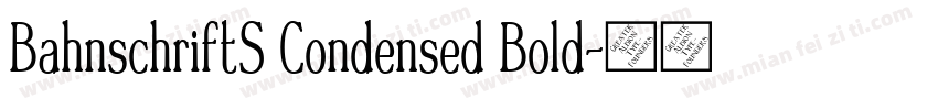 BahnschriftS Condensed Bold字体转换